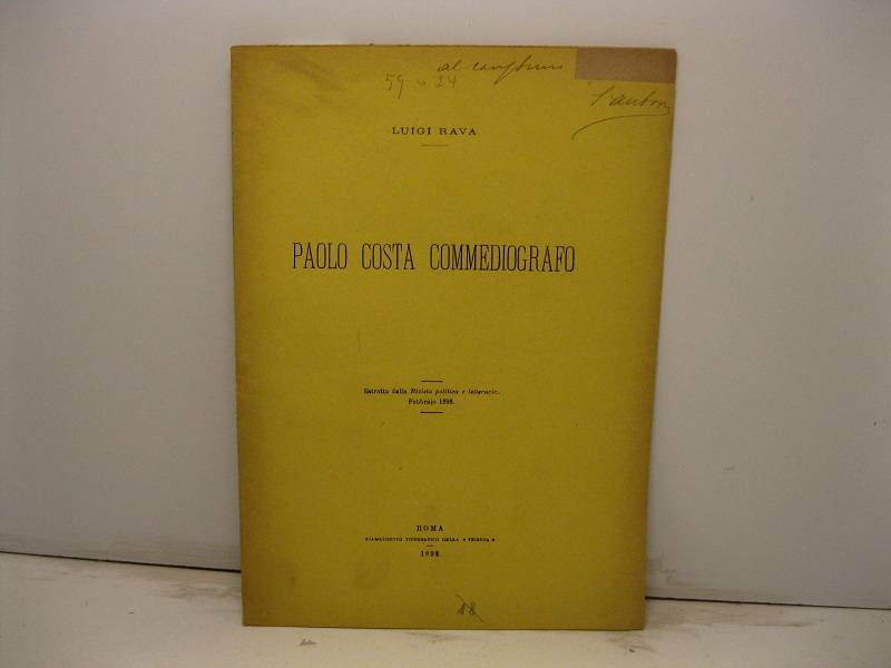 Paolo Costa commediografo. Estratto dalla Rivista politica e letteraria, febbraio 1898